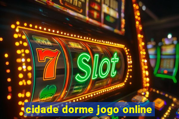 cidade dorme jogo online